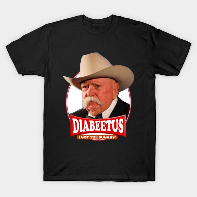 Diabeetus  I got the sugars / Wilford Brimley T-Shirt by BangbangKittee